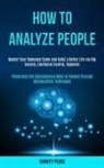 Harvey Pease, Harvey Pease - How to Analyze People
