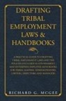 Richard G. McGee - Drafting Tribal Employment Laws & Handbooks