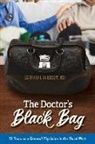 Elwood L Schmidt, Elwood L. Schmidt - The Doctor's Black Bag: 51 Years as a General Physician in the Rural West