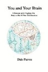 Dale Purves - You and Your Brain: A Neuroscientist Explains the Brain to His 10 Year Old Grandson