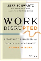 Tom Fishburne, Suzanne Riss, J Schwartz, Jef Schwartz, Jeff Schwartz, Jeff Riss Schwartz... - Work Disrupted