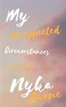 Nyka Burne - My Unexpected Circumstances!