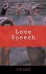 Tom Dole - Love Speech