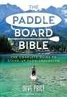 Dave Price, David Price - The Paddleboard Bible