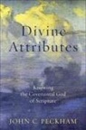 John C. Peckham - Divine Attributes – Knowing the Covenantal God of Scripture