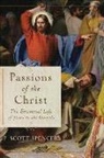 F Scott Spencer, F. Scott Spencer - Passions of the Christ – The Emotional Life of Jesus in the Gospels