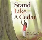 Nicola I Campbell, Nicola I. Campbell, Carrielynn Victor - Stand Like a Cedar