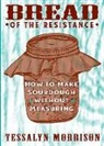 Tessalyn Morrison - Bread of the Resistance: How to Make Sourdough Without Measuring