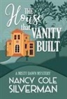 Nancy Cole Silverman - The House That Vanity Built