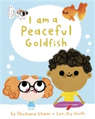 Shoshana Chaim, Lori Joy Smith, Lori Joy Smith - I Am a Peaceful Goldfish