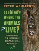 Peter Wohlleben, Wohlleben Peter - Do You Know Where the Animals Live?