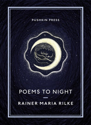 Rainer Maria Rilke - Poems to Night