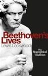Lewis Lockwood, Lewis (Royalty Account) Lockwood, Prof Lewis (Royalty Account) Lockwood, Prof. Lewis (Royalty Account) Lockwood - Beethoven's Lives