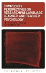 Richard S. Pinner, Pinner Richard S., Richard J. Sampson, Sampson Richard J. - Complexity Perspectives on Researching Language Learner and Teacher Psychology