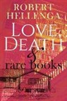 Robert Hellenga - Love, Death & Rare Books