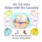 Shannon Ashley Reedy, Leslie D Stuart, Leslie D. Stuart - Uh-Oh Echo Helps with the Laundry