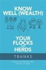 TBanks - Know Well (Wealth) Your Flocks and Herds