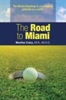 Martha Cobo M. S. M. H. C. - The Road to Miami