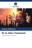 Andrew Tikhomirov - Öl im Alten Testament