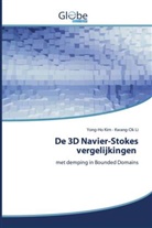 Yong-H Kim, Yong-Ho Kim, Kwang-Ok Li - De 3D Navier-Stokes vergelijkingen