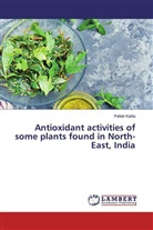 Pallab Kalita - Antioxidant activities of some plants found in North-East, India