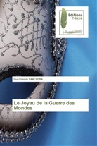 Guy Francis TAMI YOBA - Le Joyau de la Guerre des Mondes