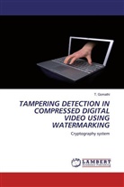 T Gomathi, T. Gomathi - TAMPERING DETECTION IN COMPRESSED DIGITAL VIDEO USING WATERMARKING