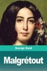 George Sand - Malgrétout