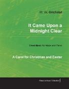 W. W. Gilchrist - It Came Upon a Midnight Clear - A Carol for Christmas and Easter - Sheet Music for Voice and Piano