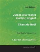 Emil Sjögren - Julens alla vackra klockor, ringen! - Chant de Noël - A Swedish Christmas Carol - Sheet Music for Voice and Piano