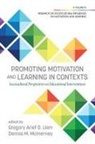 Gregory Arief D. Liem, Dennis M. McInerney - Promoting Motivation and Learning in Contexts