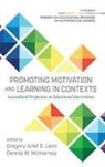 Gregory Arief D. Liem, Dennis M. McInerney - Promoting Motivation and Learning in Contexts