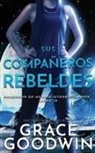 Grace Goodwin - Sus Compan¿eros Rebeldes