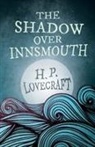 H. P. Lovecraft, George Henry Weiss - The Shadow Over Innsmouth (Fantasy and Horror Classics);With a Dedication by George Henry Weiss