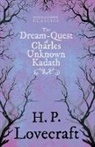 H. P. Lovecraft, George Henry Weiss - The Dream-Quest of Unknown Kadath (Fantasy and Horror Classics);With a Dedication by George Henry Weiss