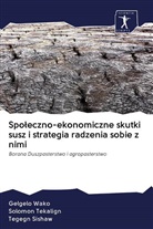 Tegegn Sishaw, Solomon Tekalign, Gelgelo Wako - Spoleczno-ekonomiczne skutki susz i strategia radzenia sobie z nimi