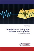 Megha Sheth, Shivan Verma, Shivani Verma - Correlation of frailty with balance and cognition