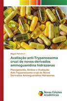 Miguel Pinheiro, Miguel Pinheiro II - Avaliação anti-Trypanossoma cruzi de novos derivados aminoguanidina hidrazonas