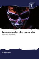 Zoé Unakim - Les craintes les plus profondes