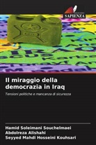 Abdolrez Alishahi, Abdolreza Alishahi, H, Seyyed Mahdi Hosseini Kouhsari, Hami Soleimani Souchelmaei, Hamid Soleimani Souchelmaei - Il miraggio della democrazia in Iraq