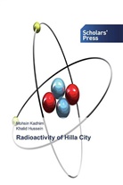 Khalid Hussein, Mohsi Kadhim, Mohsin Kadhim - Radioactivity of Hilla City