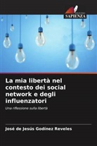 José de Jesús Godínez Reveles - La mia libertà nel contesto dei social network e degli influenzatori