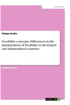 Philipp Strasser - Liveability concepts. Differences in the interpretation of liveability in developed and industrialized countries