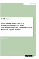 Nelli Chrispens - Müssen integrationsorientierte Weiterbildungskonzepte durch migrationssensible und rassismuskritische Konzepte ergänzt werden?