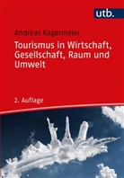 Andreas Kagermeier, Andreas (Prof. Dr.) Kagermeier - Tourismus in Wirtschaft, Gesellschaft, Raum und Umwelt