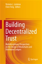 Feng, Feng, Chen Feng, Victori L Lemieux, Victoria L Lemieux, Victori Lemieux... - Building Decentralized Trust