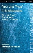 Penelope Freedman, Penelope (Independent scholar Freedman - 'You' and 'Thou' in Shakespeare - A Practical Guide for Actors, Directors, Students and Teachers