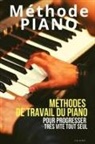 Jean Dupond - Méthode piano: Méthodes de travail du piano pour progresser très vite tout seul