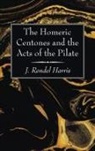 J. Rendel Harris - The Homeric Centones and the Acts of the Pilate