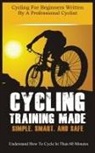 Christian Horner - CYCLING TRAINING MADE SIMPLE, SMART, AND SAFE